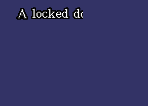 A locked dt