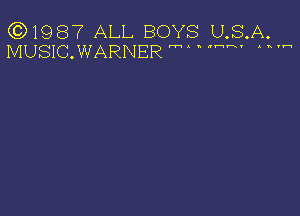 (3)1987 ALL BOYS U. s A
MUSIC WARNER '