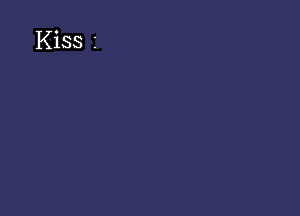 Kiss 2