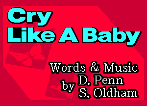 rry
Like A Baby

Words 8L Music
b D. Penn
y s. Oldham