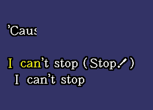 Cam

I cani stop (Stop!)
1 cank stop