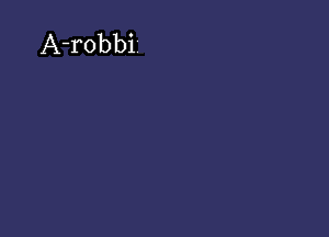 A-robbi