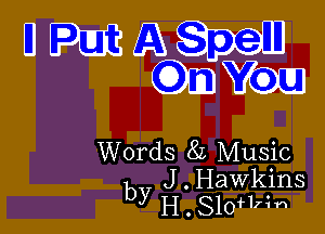 DPut LA...
mm

Words 8L Music
b J . Hawkins
y H . Sloflrim