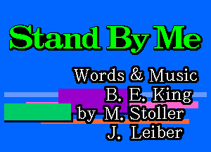 Stand By Me

Words 8L Music
B. EFIKingz
E by M. Stoller
J. Leiber