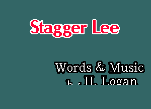 him

Words 8L Music

1. , H. Logan