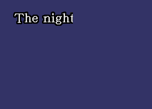 The nighi