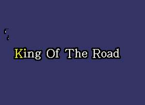 King Of The Road