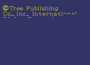 (QTree Publishing
(30., Inc. InternatimW1