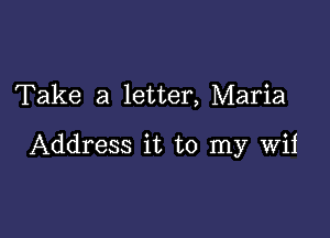 Take a letter, Maria

Address it to my wii