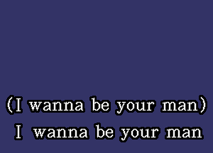 (I wanna be your man)

I wanna be your man