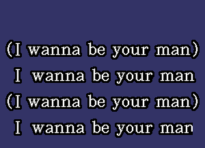 (I wanna be your man)

I wanna be your man

(I wanna be your man)

I wanna be your man I