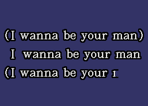 (I wanna be your man)

I wanna be your man

(I wanna be your 1

g