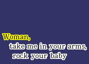 Woman,
Mnmam