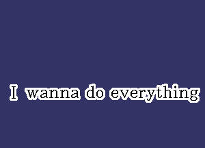 E everything

g