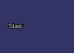 Stan