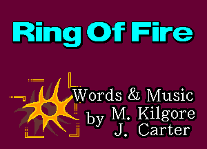 REmg (03f Fire

l
a Words 82 Music
 by M. Kilgore

J J. Carter

15