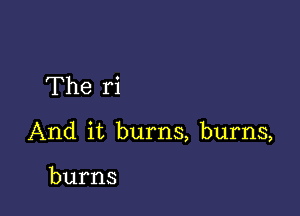 'Theri

AAnd.N,burns,burn

burns