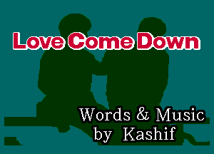 WDown

Words 82 Music
by Kashif