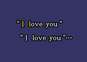 (C )3
I love you

( I love you m.