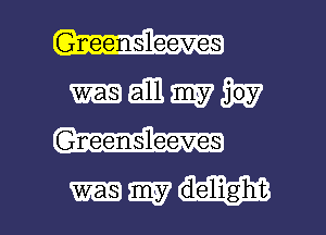 Hamm

Greensleeves

Hm I