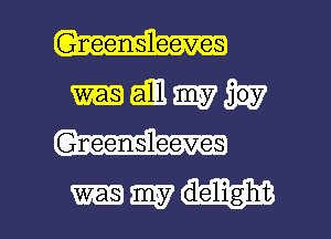 Hamm

Greensleeves

Hm I