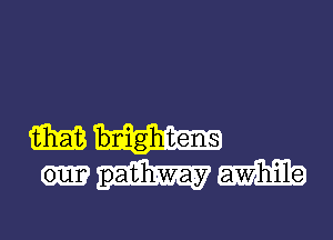 m brightens
pathway mm