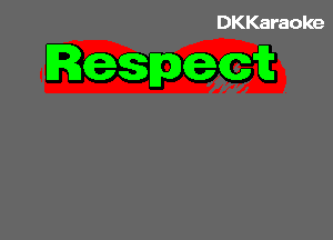 DKKaraoke

Respedt