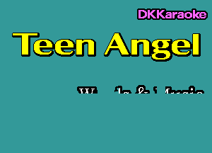 DKKaraoke

Teen Angell