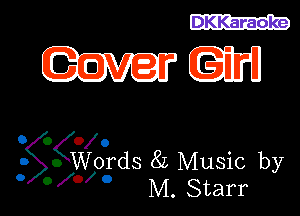 DKKaraoke

mm

Words 8L Music by
M. Starr