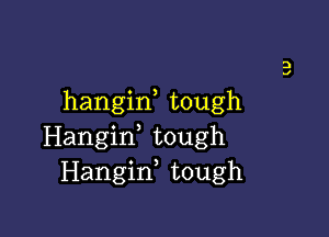 hangif tough

Hangid tough
Hangiw tough