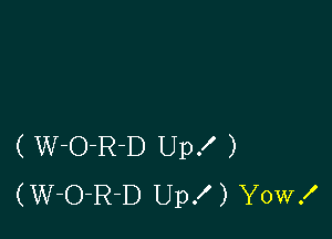 (W-O-R-D Upf )
(W-O-R-D Upf) Yowf