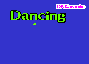 Dancmg