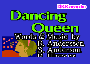 Dancmg

Queen

. Words 8i Music by
.. C B. Andersson
YQ S. Anderson

'.D I Tlxroc no