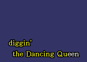 diggif

the Dancing Queen