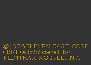 (3)1976ELEVEN EAST CORP.
( BIVH )Administered by
FILMTRAX MOGULL, INC.