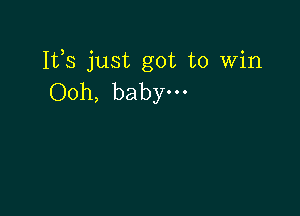 111,8 just got to Win
Ooh, babym