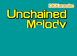 m

Unchained
Mniodv