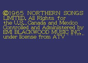 (3)1965 NORTHERN SONGS

LIMITED. All Rights for

the U.S., Canada and Mexico
Controlled and Administered by
EIVII BLACKWOOD MUSIC INC.
under license from ATV '  ' 