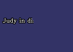 Judy in di '