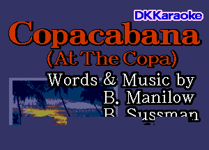 DKKaraoke

Words 8L Music by

B. Manilow
R Quscm 911