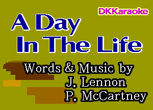 DKKaraoke

AW
DmTGDQUfe

Words 8L Music by
I2 J. Lennon
P. McCartney