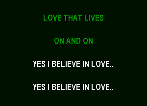 YES I BELIEVE IN LOVE..

YES I BELIEVE IN LOVE..