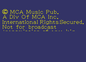 (3) IVICA Music Pub.
A Div Of IVICA Inc.

kmernaUOnalRhghtsSecured.

IVot for broadcast

-.--... -- -.- -L -.-

1-..-