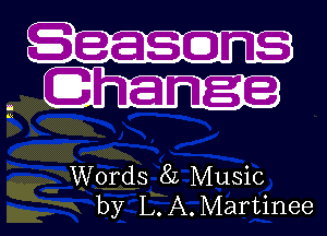 m
3

Words 8L Music
by L.A.Martinee