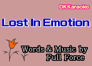 DKKaraole

Lost Illrn Emotion

,3 Wonds QZWW
MM