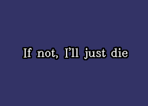 If not, F11 just die