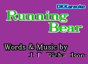 DKKaraoke
m

Words 8L Music by
I r 7irhn '1th