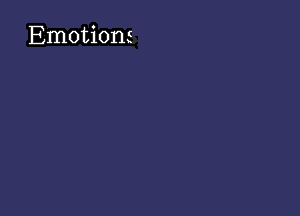 Emotions