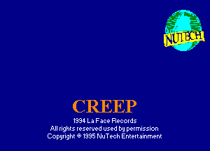 CREEP

1334 La Face Reconds
All nghts tesewed used by pumssm
(20931th 9 m5 MuTech Emuumm
