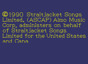 (3)1990 Straitjacket Songs
Limited. (ASCAP)A1mO Music
Corp, administers on behahc
of Straitjacket Songs

Limited for the United States
and Can?)